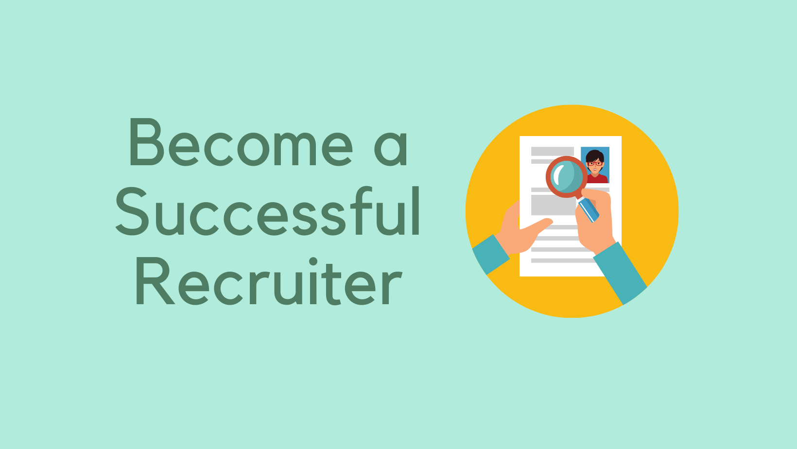 The guide to becoming a successful recruiter - Hiretrace Resources