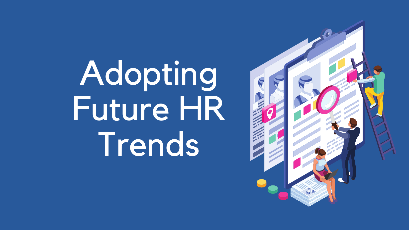 Importance of adopting HR trends as HR professionals in advance ...