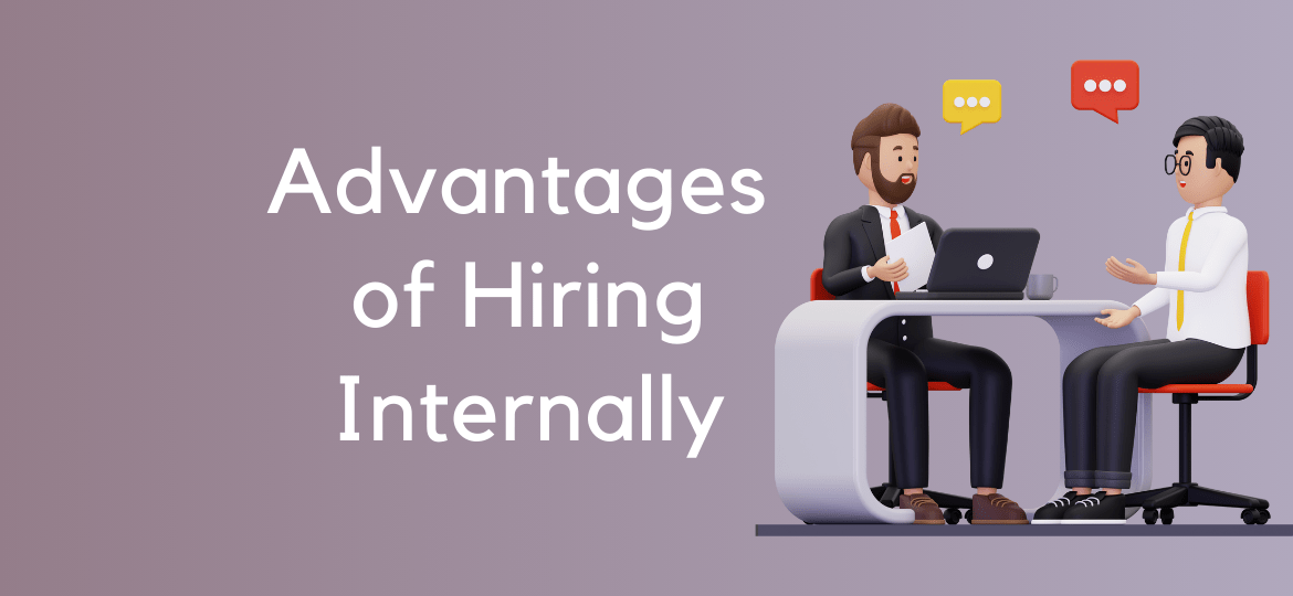Advantages of hiring internally - Hiretrace