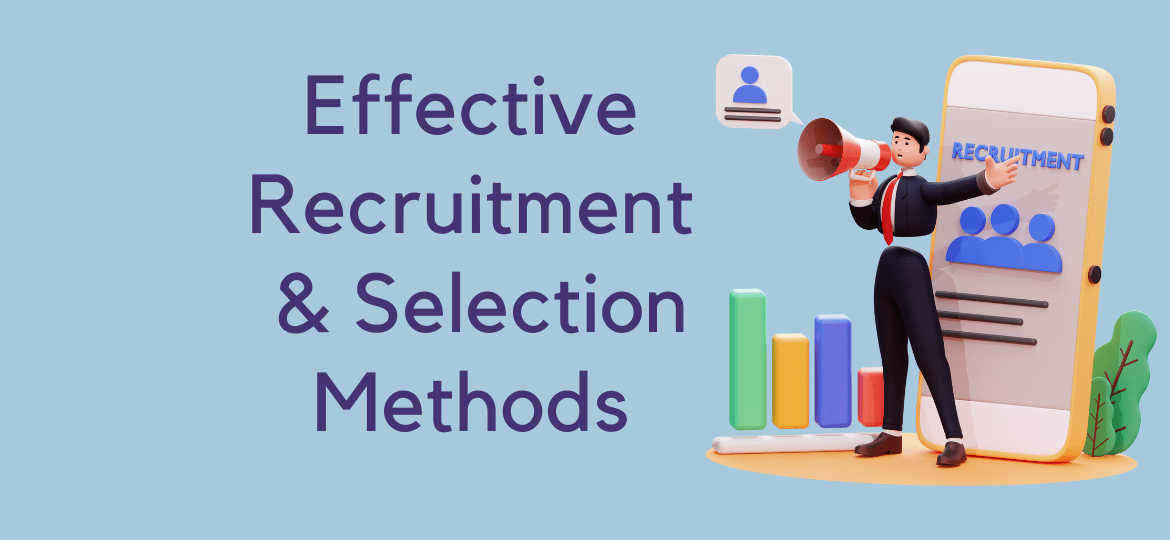 effective-recruitment-and-selection-methods-to-hire-talent