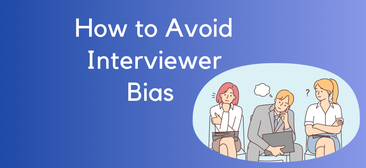 Interviewer bias in recruiting